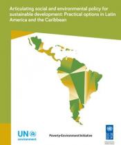 Articulating social and environmental policy for sustainable development: Practical options in Latin America and the Caribbean